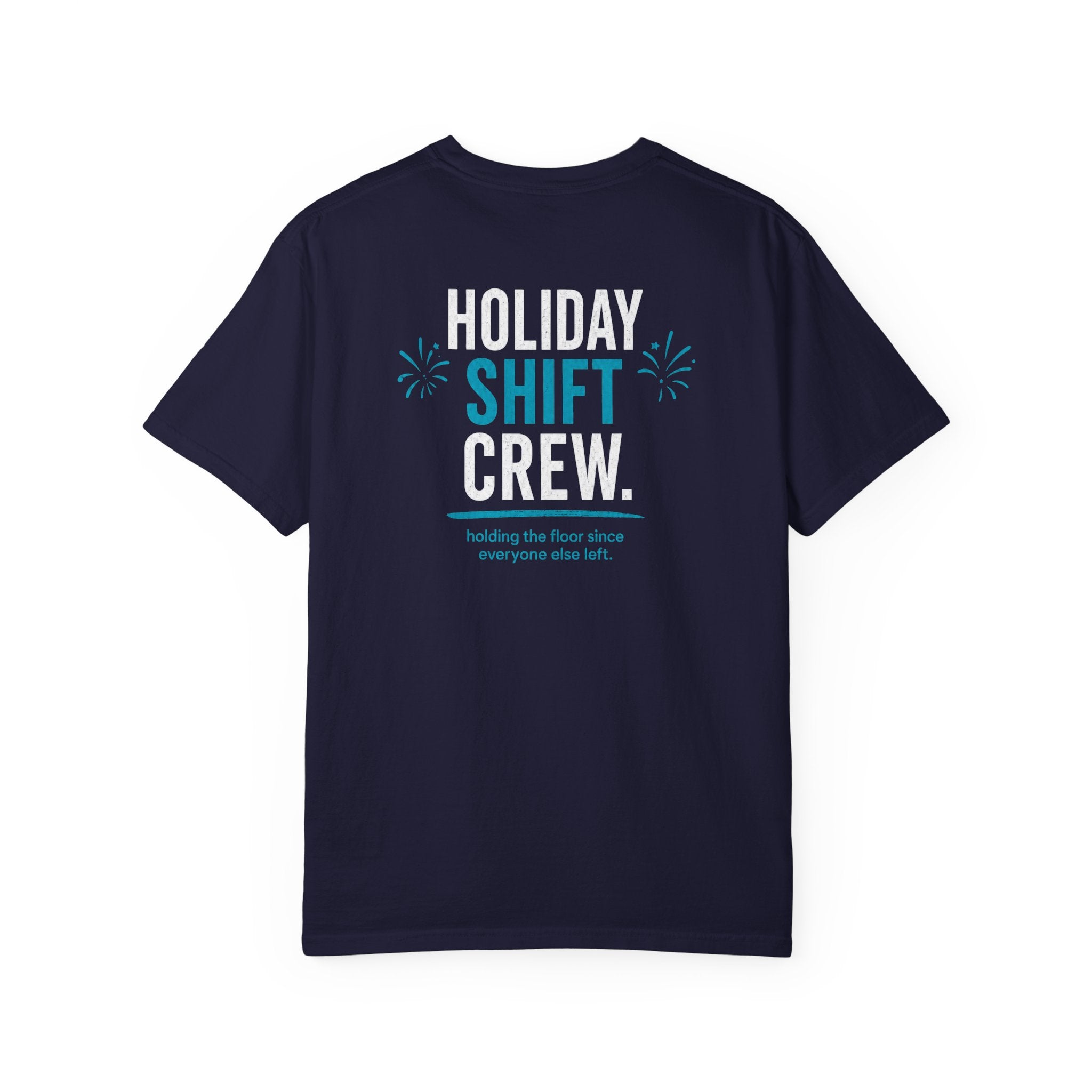 Nurse T-Shirt — "Holiday Shift Crew" Funny Holiday Unisex Heavyweight Garment-Dyed Tee for Nurses & CNAs