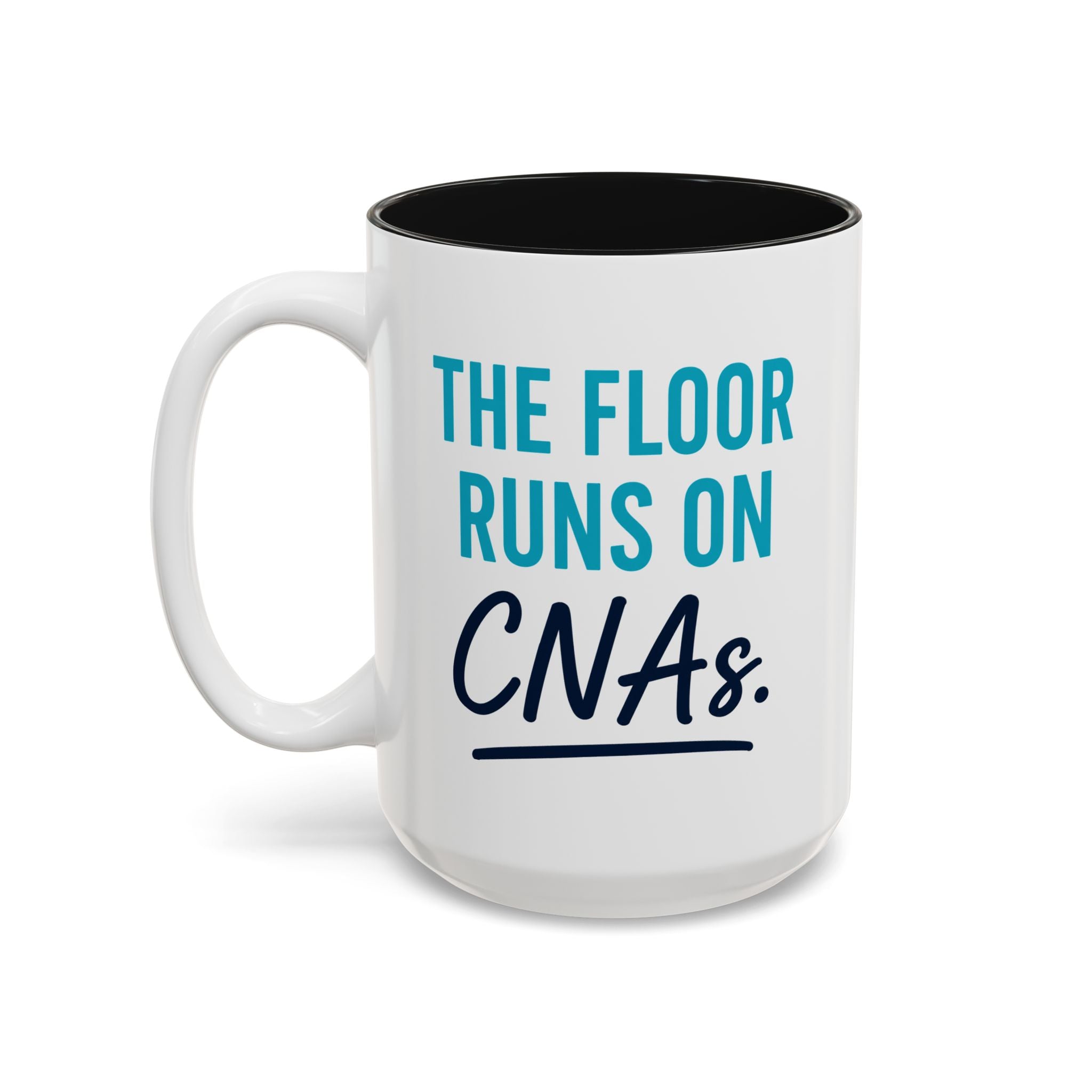 CNA Mug — "The Floor Runs on CNAs" Two-Tone Accent Coffee Cup | CNA Pride Gift (11oz & 15oz)