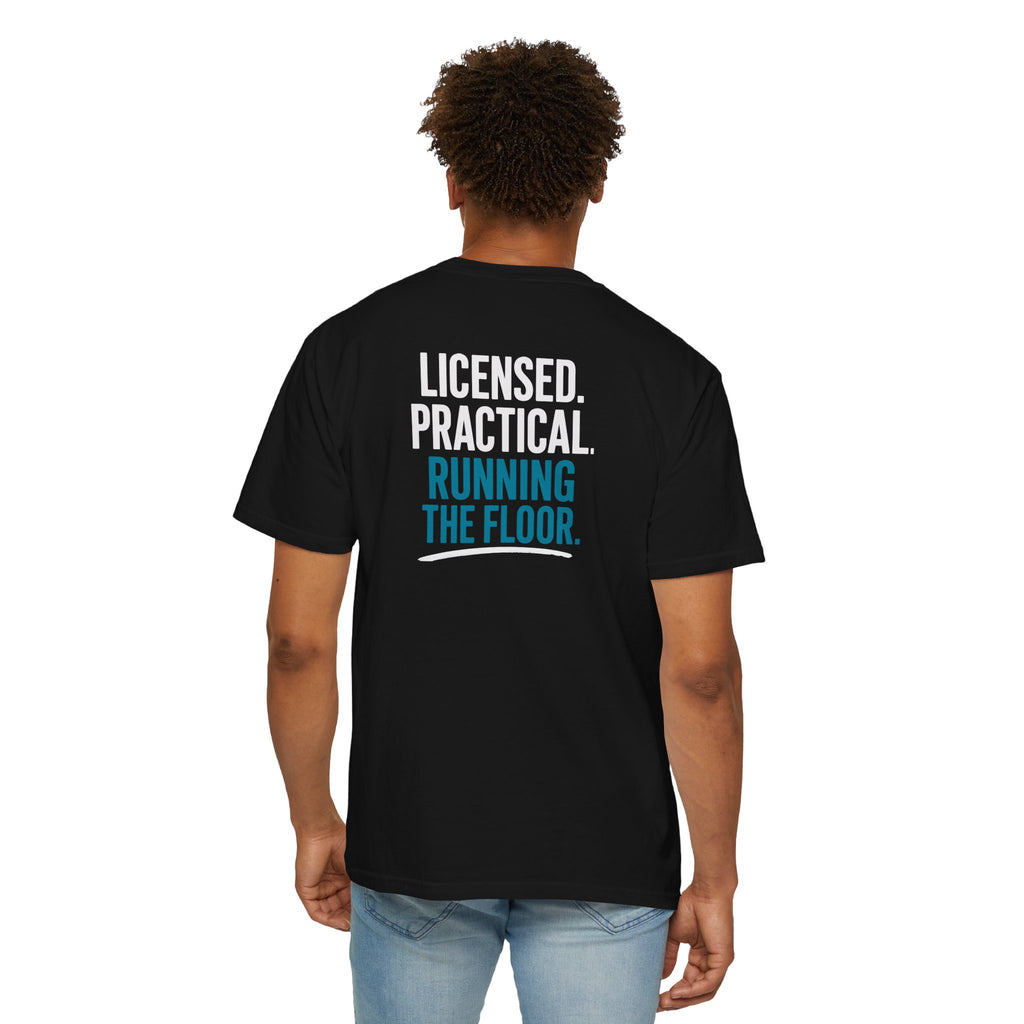LPN T-Shirt — "Licensed. Practical. Running the Floor." Funny Unisex Heavyweight Garment-Dyed Tee for Licensed Practical Nurses