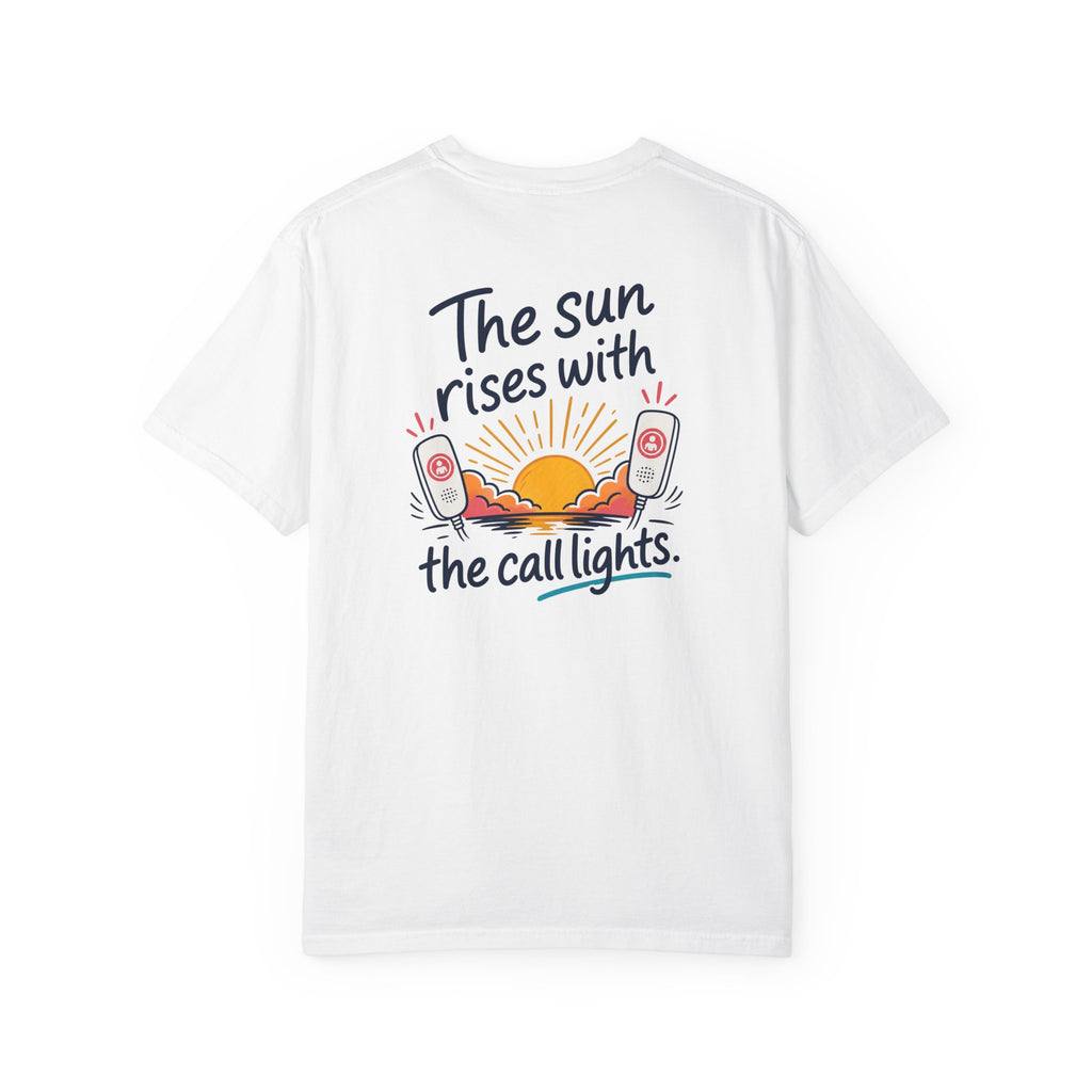 Night Shift Nurse T-Shirt — "The Sun Rises With the Call Lights" Funny Heavyweight Garment-Dyed Tee for RNs & CNAs
