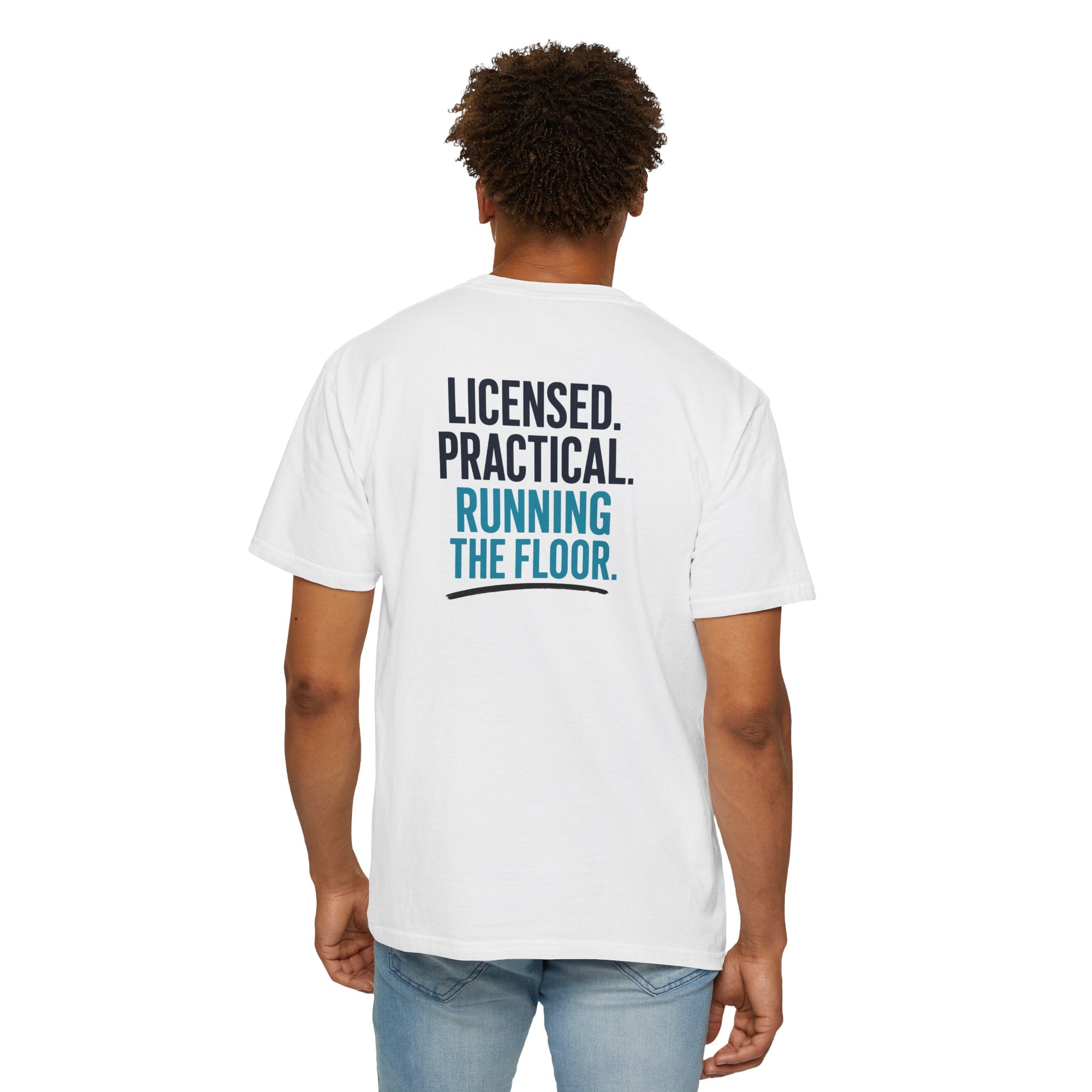 LPN T-Shirt — "Licensed. Practical. Running the Floor." Funny Unisex Heavyweight Garment-Dyed Tee for Licensed Practical Nurses