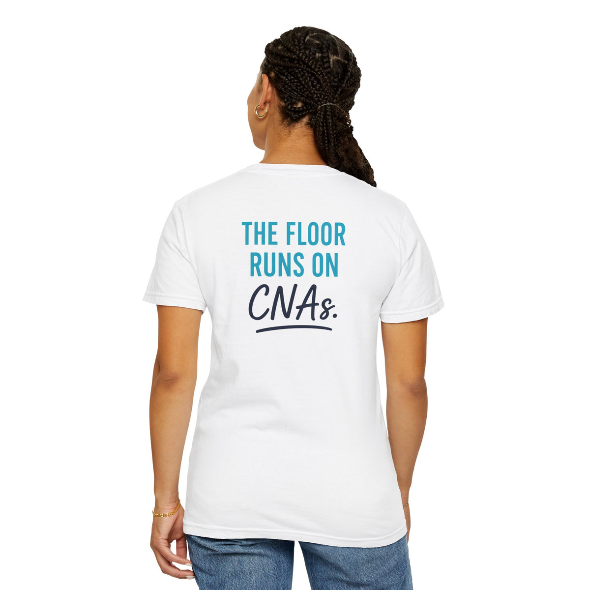CNA T-Shirt — "The Floor Runs on CNAs" CNA Pride Unisex Heavyweight Garment-Dyed Tee & Gift