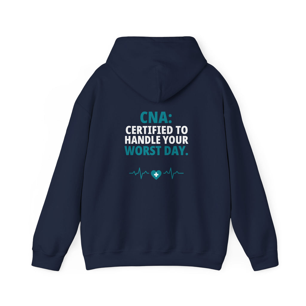 CNA Hoodie — "Certified to Handle Your Worst Day" Funny Nursing Assistant Heavy Blend Hoodie Gift