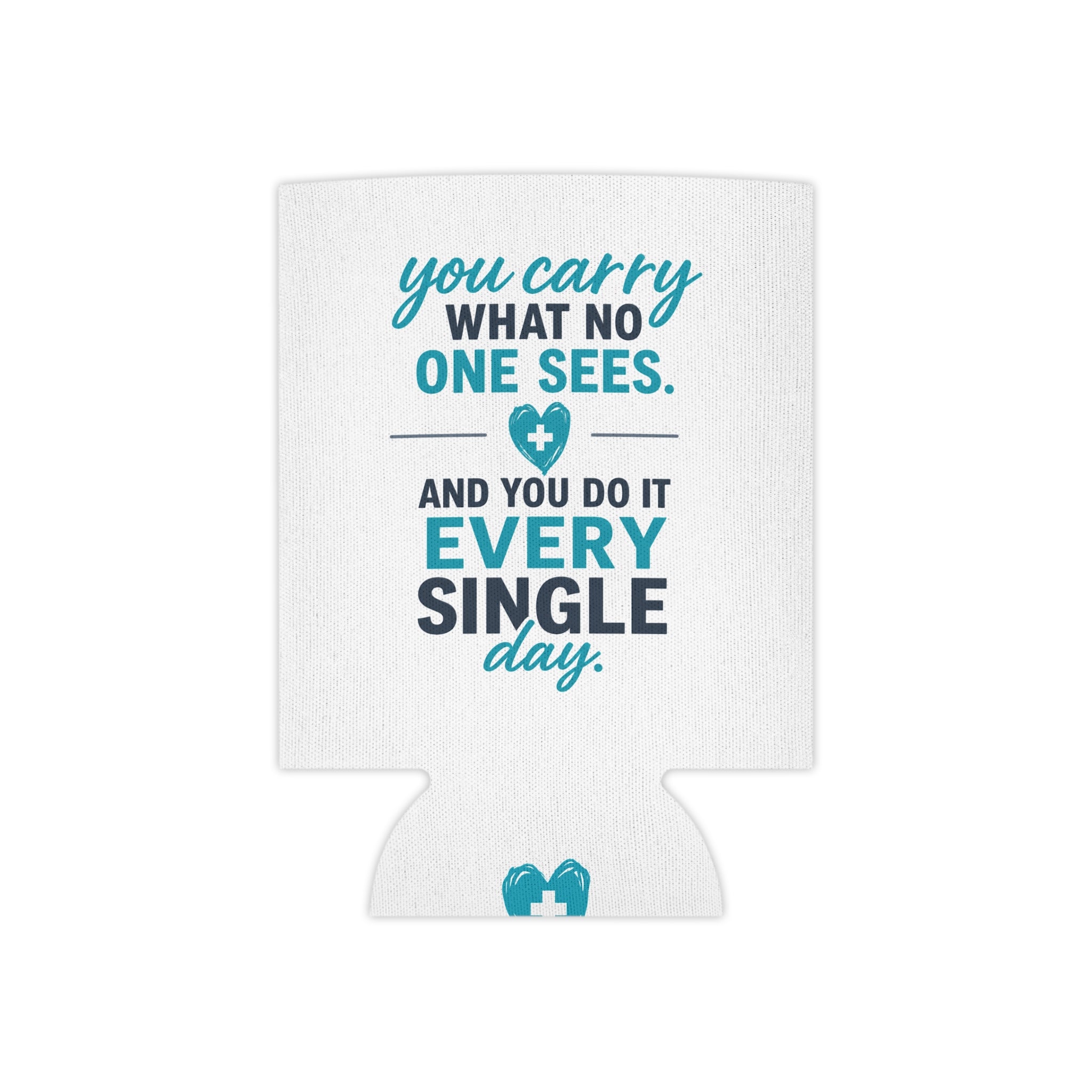 Nurse Can Cooler — "You Carry What No One Sees" Insulated Can Holder, Nurse Appreciation Gift for RNs & CNAs