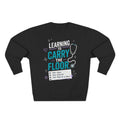 Nursing Student Sweatshirt — Learning to Carry the Floor, Nursing Student Gift for Future Nurses, Nursing School Gift