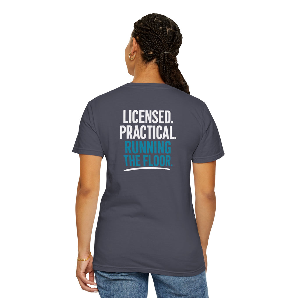 LPN T-Shirt — "Licensed. Practical. Running the Floor." Funny Unisex Heavyweight Garment-Dyed Tee for Licensed Practical Nurses