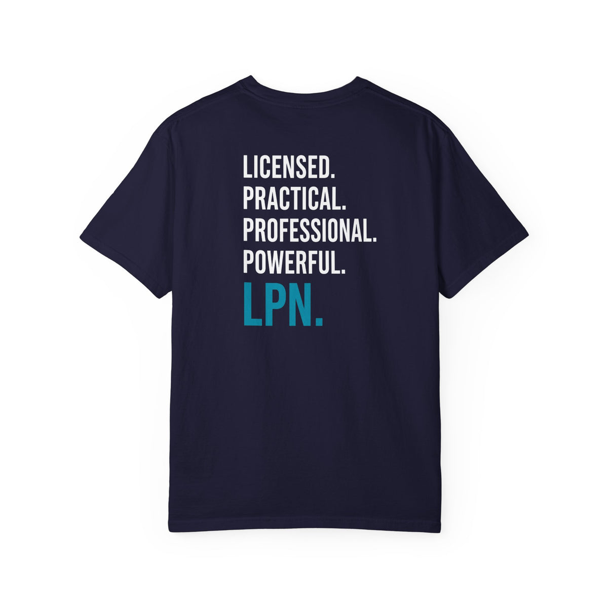 LPN T-Shirt — "Licensed. Practical. Professional. Powerful." LPN Pride Unisex Heavyweight Garment-Dyed Tee & Gift