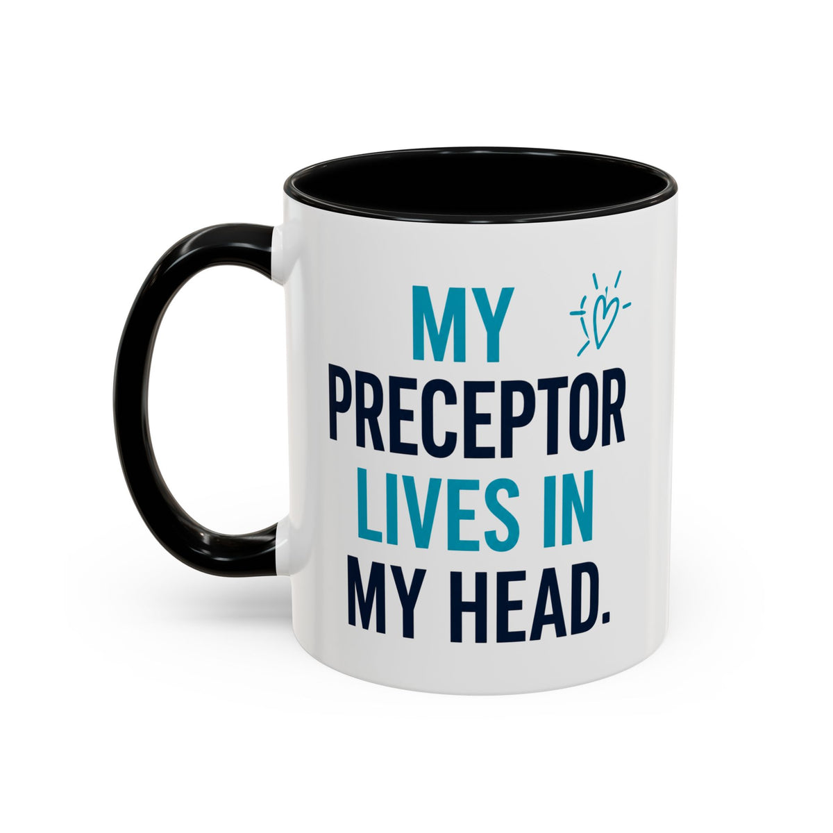 Nurse Grad Mug — "My Preceptor Lives in My Head" Funny Two-Tone Accent Coffee Cup (11oz & 15oz)