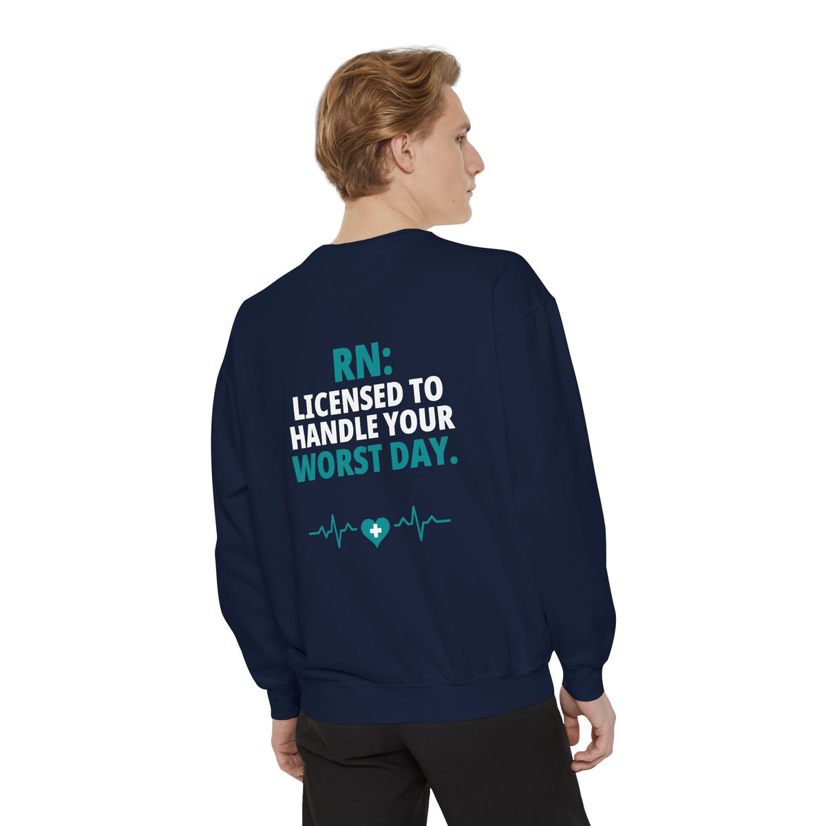 RN Sweatshirt — "Licensed to Handle Your Worst Day" Funny Nurse Garment-Dyed Crewneck Sweatshirt Gift for Registered Nurses