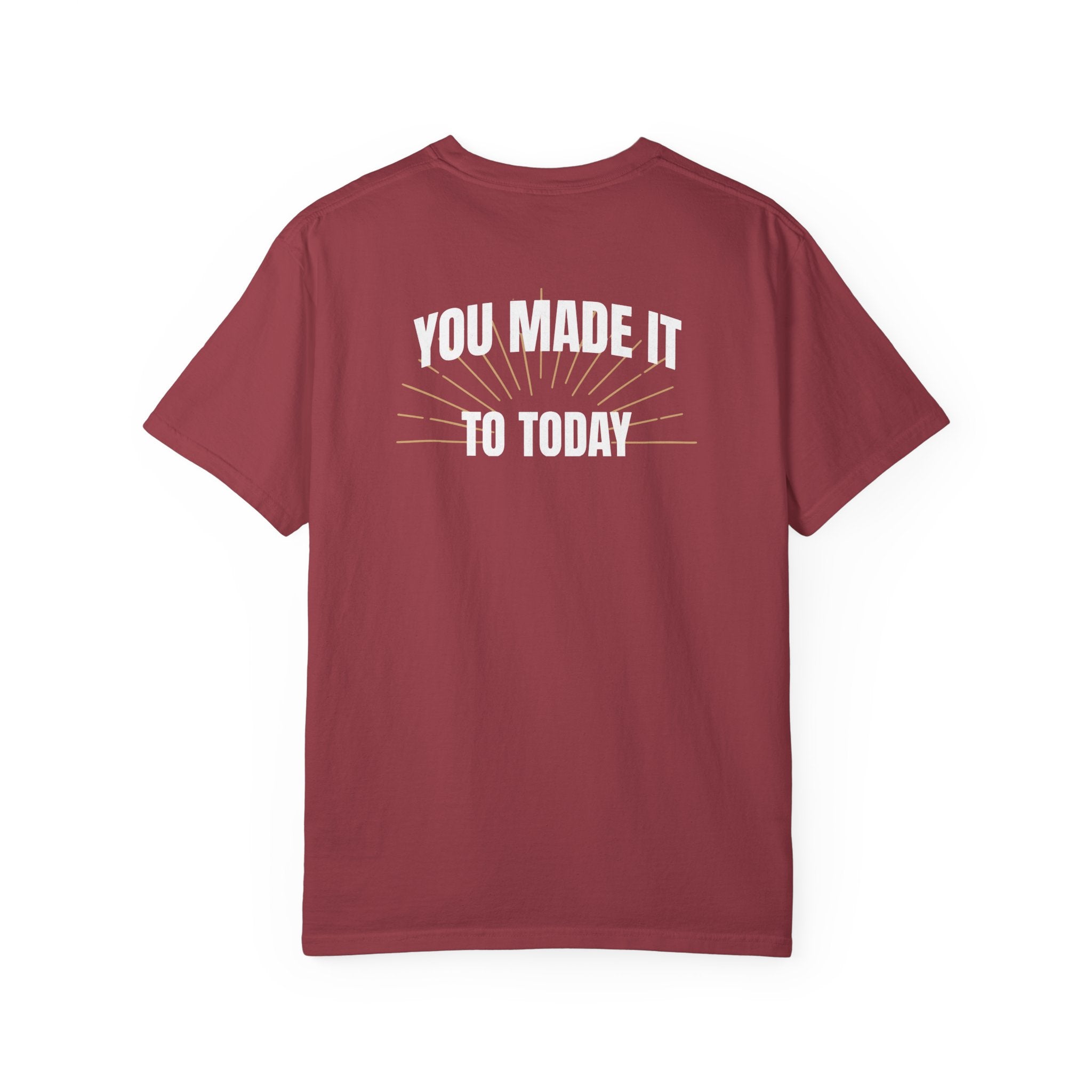 Encouragement Shirt for Patients, You Made It to Today Tee, Hospital and Chemo Care Gift, Comfort Colors Back Print Nurse Shirt