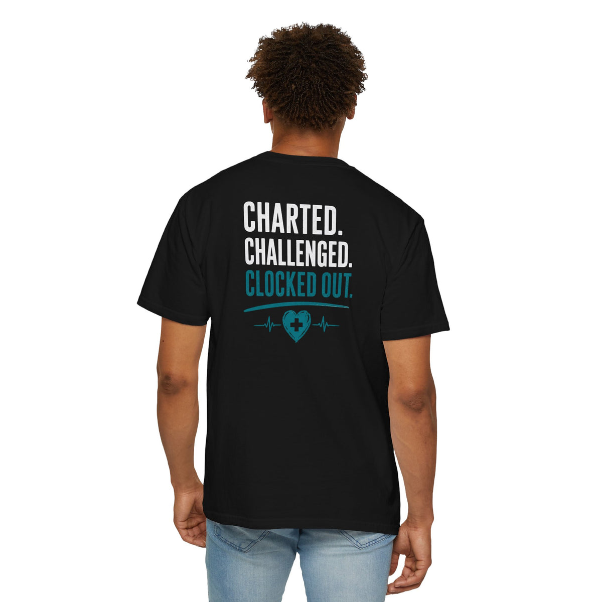 Nurse T-Shirt — "Charted. Challenged. Clocked Out." Funny Unisex Heavyweight Garment-Dyed Tee for RNs & CNAs