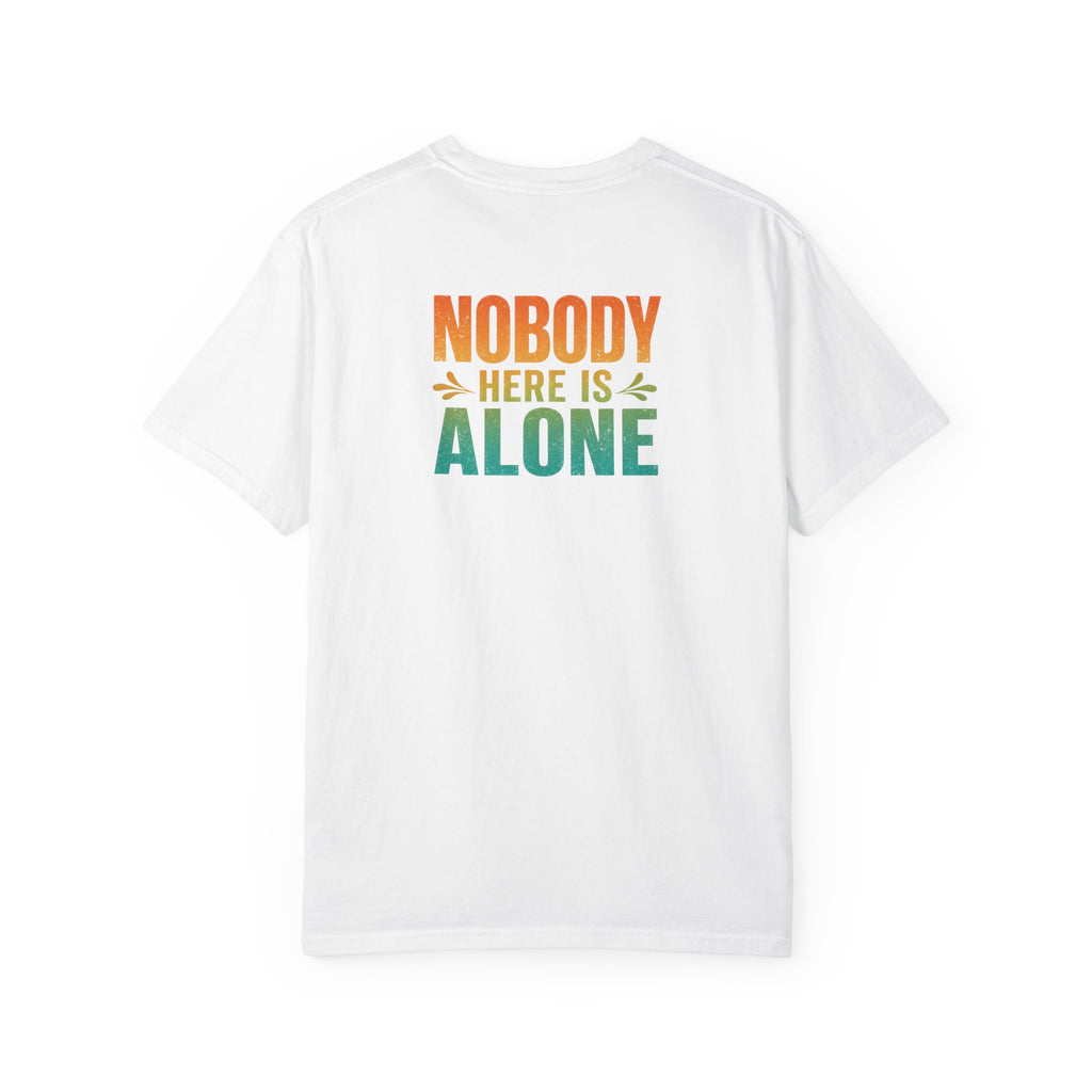 Nurse Back Print Shirt, Nobody Here Is Alone Tee, Encouraging Gift for Nurses & CNAs, Comfort Colors Hospital Encouragement