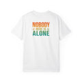 Nurse Back Print Shirt, Nobody Here Is Alone Tee, Encouraging Gift for Nurses & CNAs, Comfort Colors Hospital Encouragement