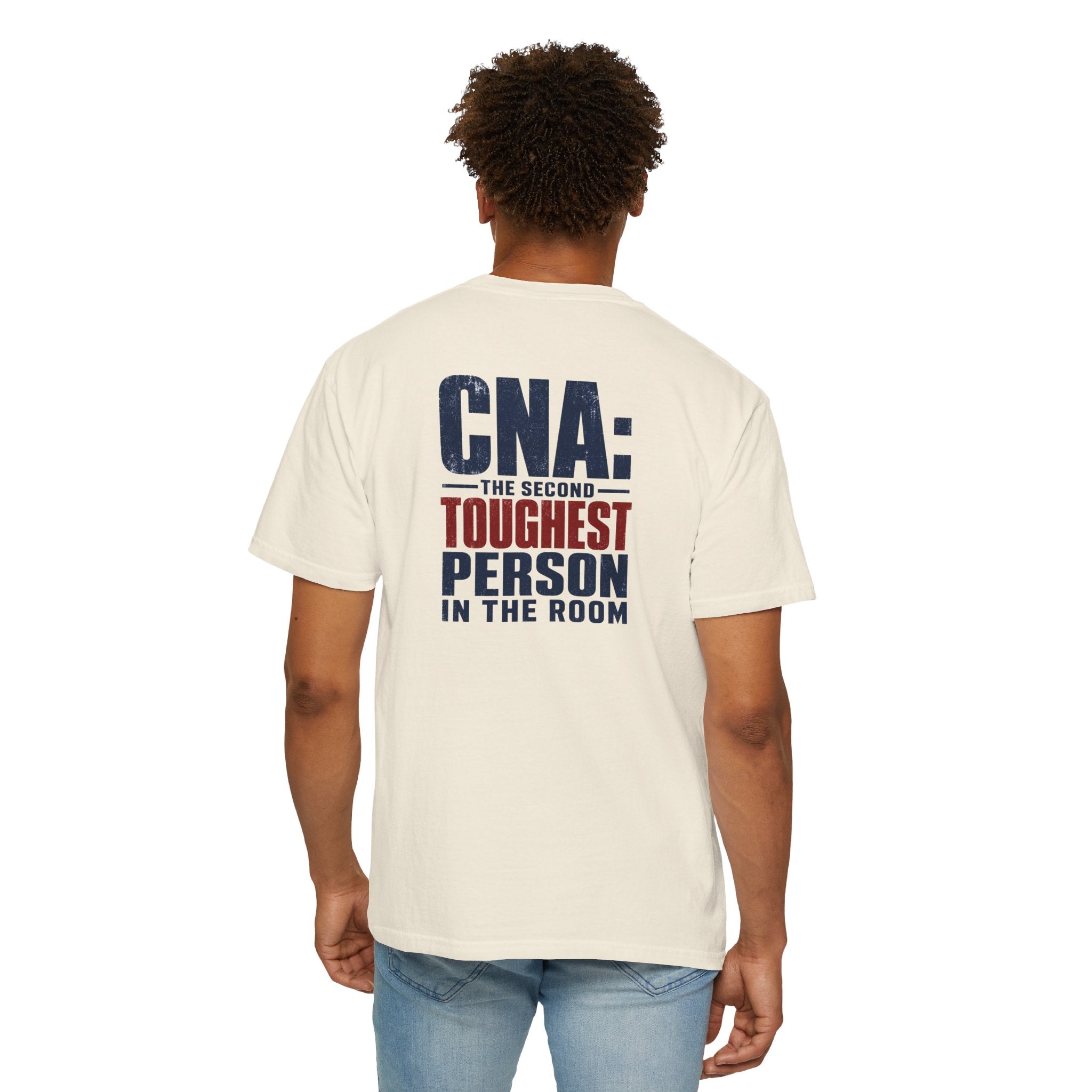 CNA Shirt, Second Toughest Person in the Room Tee, Back Print Nursing Assistant Gift, Comfort Colors CNA Appreciation Tee
