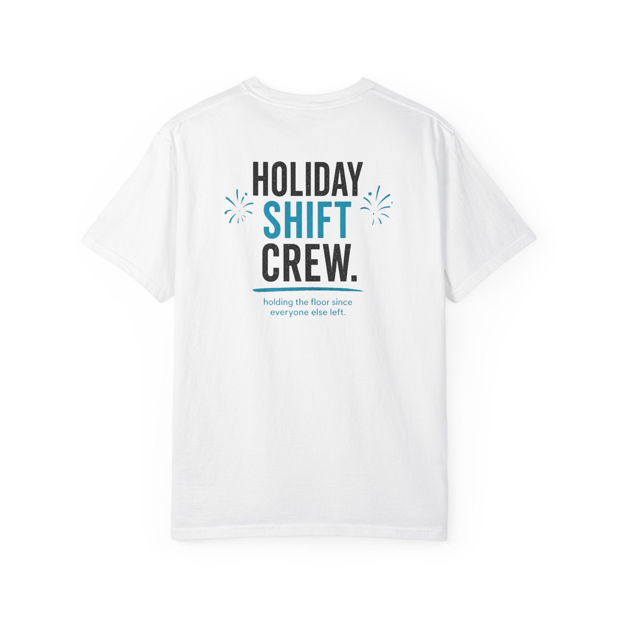 Nurse T-Shirt — "Holiday Shift Crew" Funny Holiday Unisex Heavyweight Garment-Dyed Tee for Nurses & CNAs