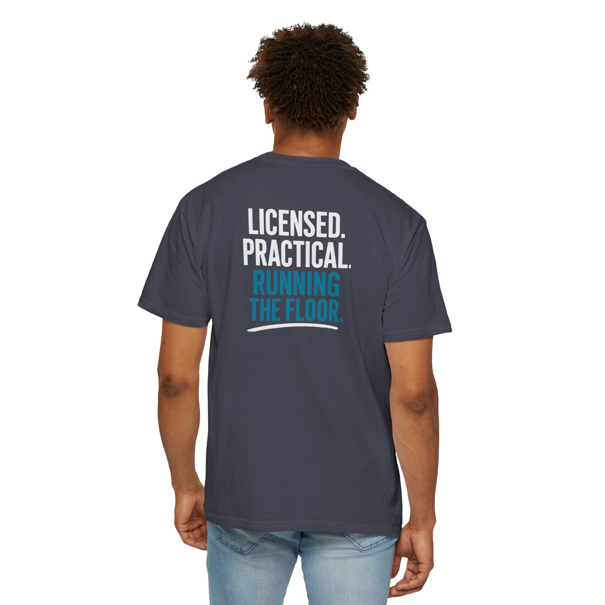 LPN T-Shirt — "Licensed. Practical. Running the Floor." Funny Unisex Heavyweight Garment-Dyed Tee for Licensed Practical Nurses