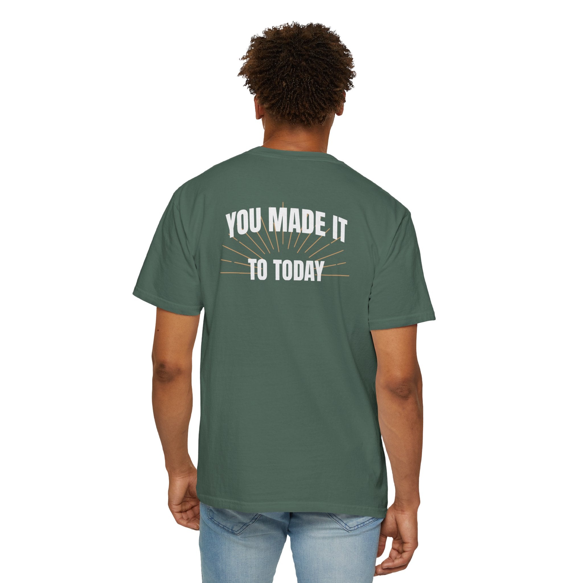 Encouragement Shirt for Patients, You Made It to Today Tee, Hospital and Chemo Care Gift, Comfort Colors Back Print Nurse Shirt