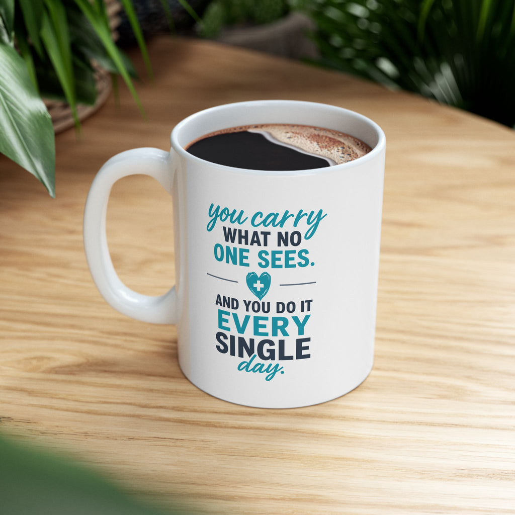 Nurse Mug — "You Carry What No One Sees" Inspirational Coffee Cup, Nurse Appreciation Gift for RNs & CNAs