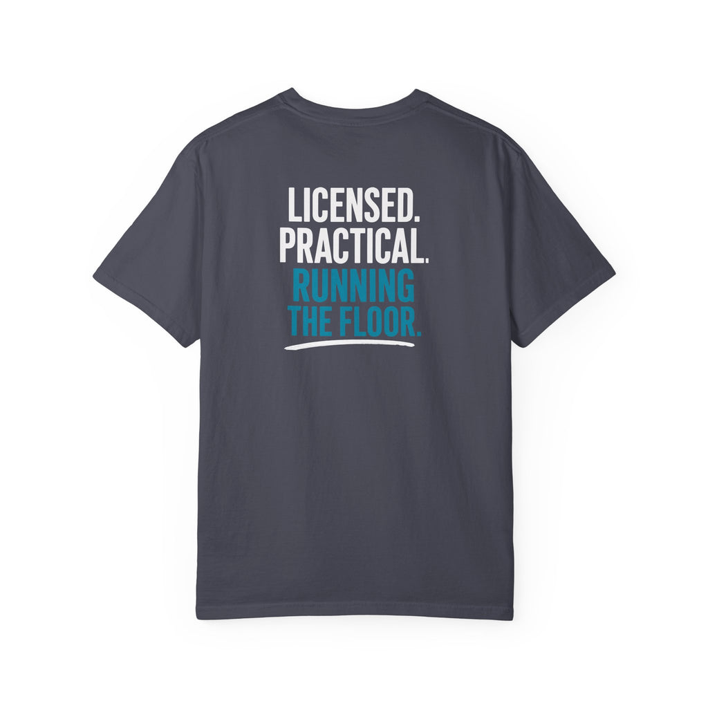 LPN T-Shirt — "Licensed. Practical. Running the Floor." Funny Unisex Heavyweight Garment-Dyed Tee for Licensed Practical Nurses
