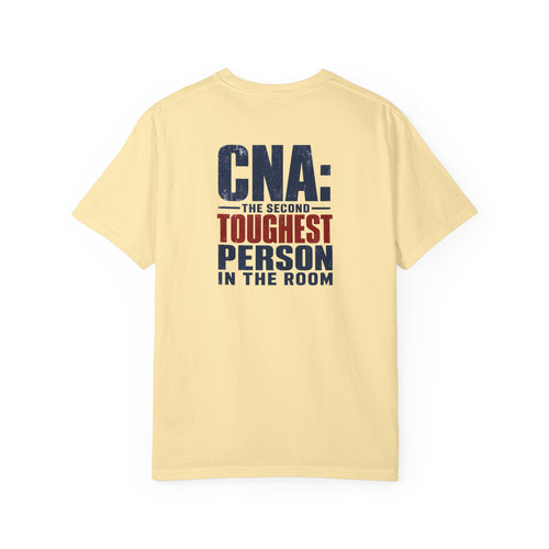 CNA Shirt, Second Toughest Person in the Room Tee, Back Print Nursing Assistant Gift, Comfort Colors CNA Appreciation Tee