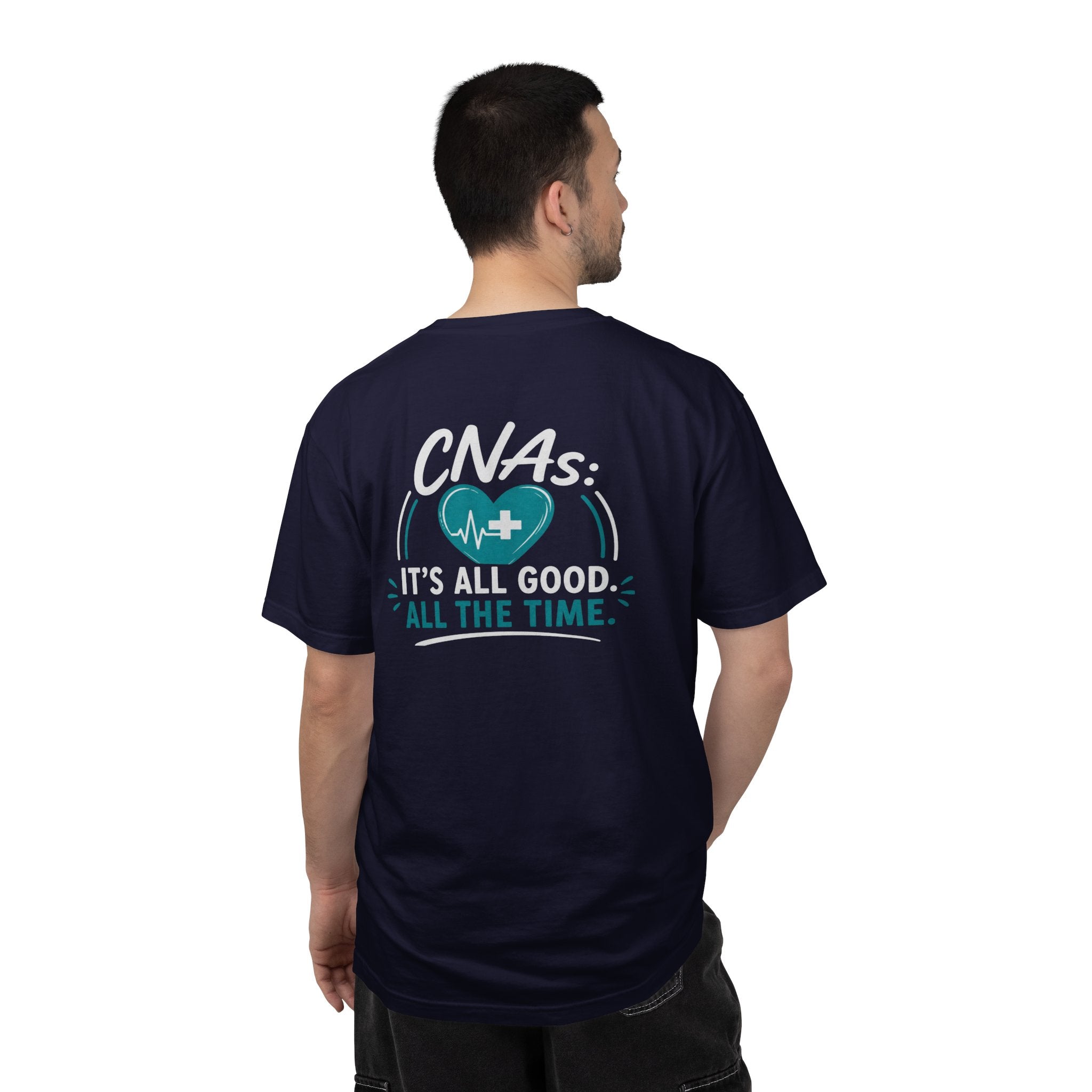 CNA T-Shirt — "It's All Good. All the Time." Funny CNA Pride Unisex Heavyweight Garment-Dyed Tee & Gift