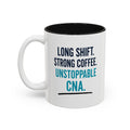 CNA Mug — "Long Shift. Strong Coffee. Unstoppable CNA." Two-Tone Accent Coffee Cup (11oz & 15oz)