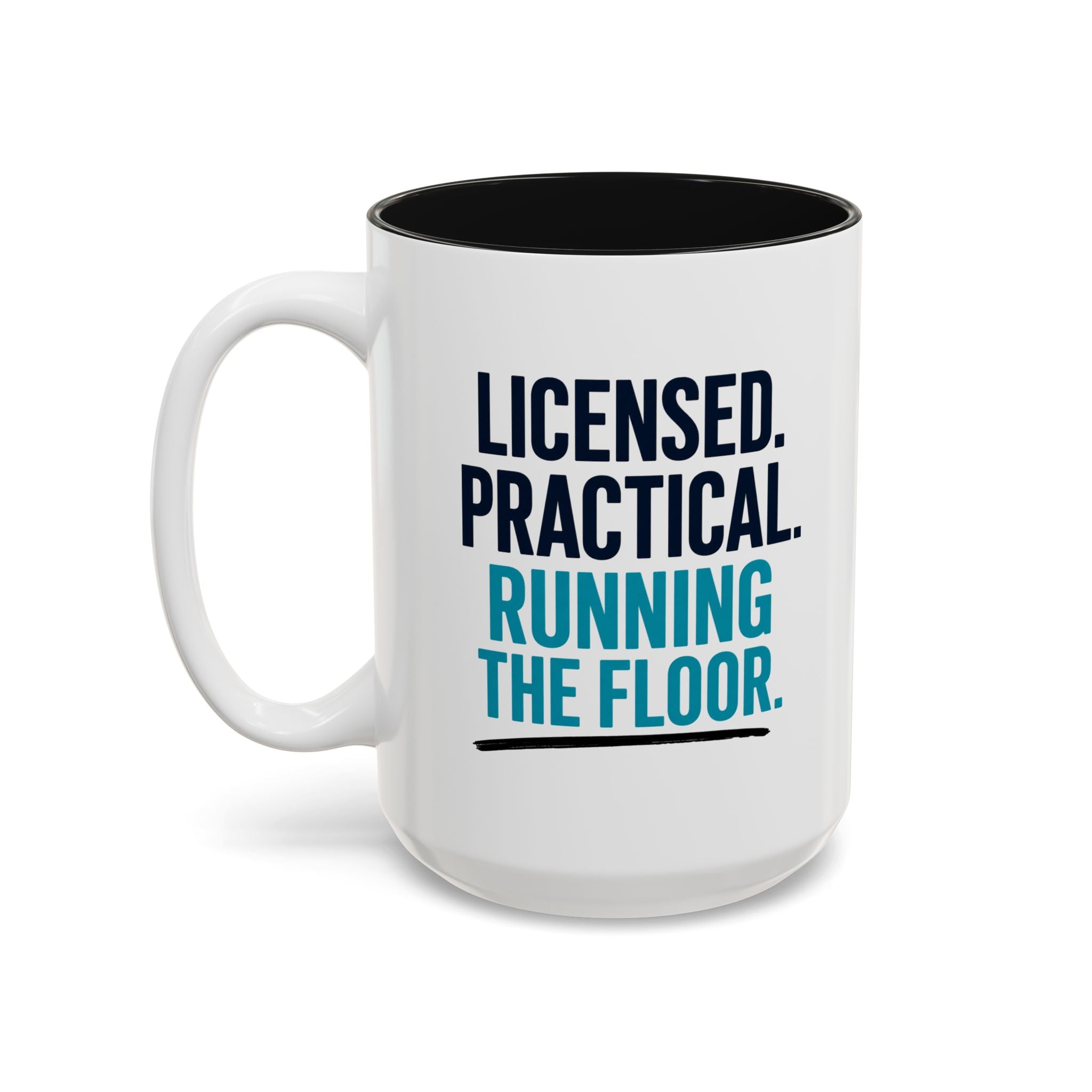 LPN Mug — "Licensed. Practical. Running the Floor." Two-Tone Accent Coffee Cup for LPNs (11oz & 15oz)