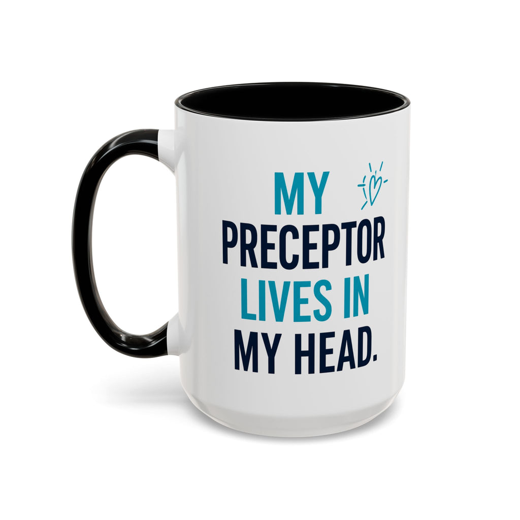Nurse Grad Mug — "My Preceptor Lives in My Head" Funny Two-Tone Accent Coffee Cup (11oz & 15oz)