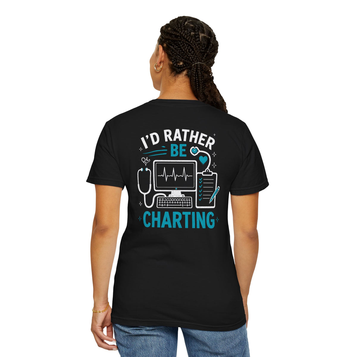 Nurse T-Shirt — "I'd Rather Be Charting" Funny Unisex Heavyweight Garment-Dyed Tee for RNs & Nursing Students