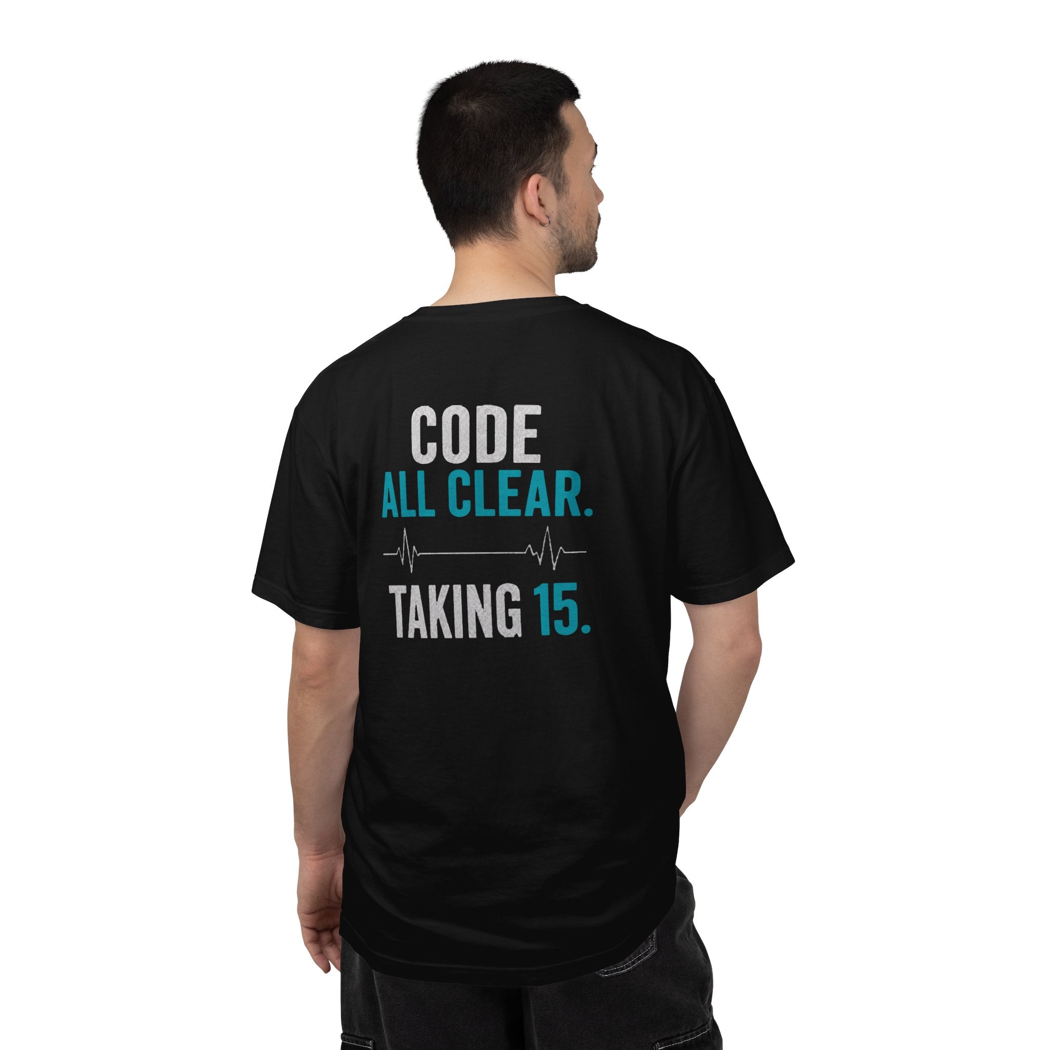 Nurse T-Shirt — "Code All Clear. Taking 15." Funny Unisex Heavyweight Garment-Dyed Tee for RNs & CNAs
