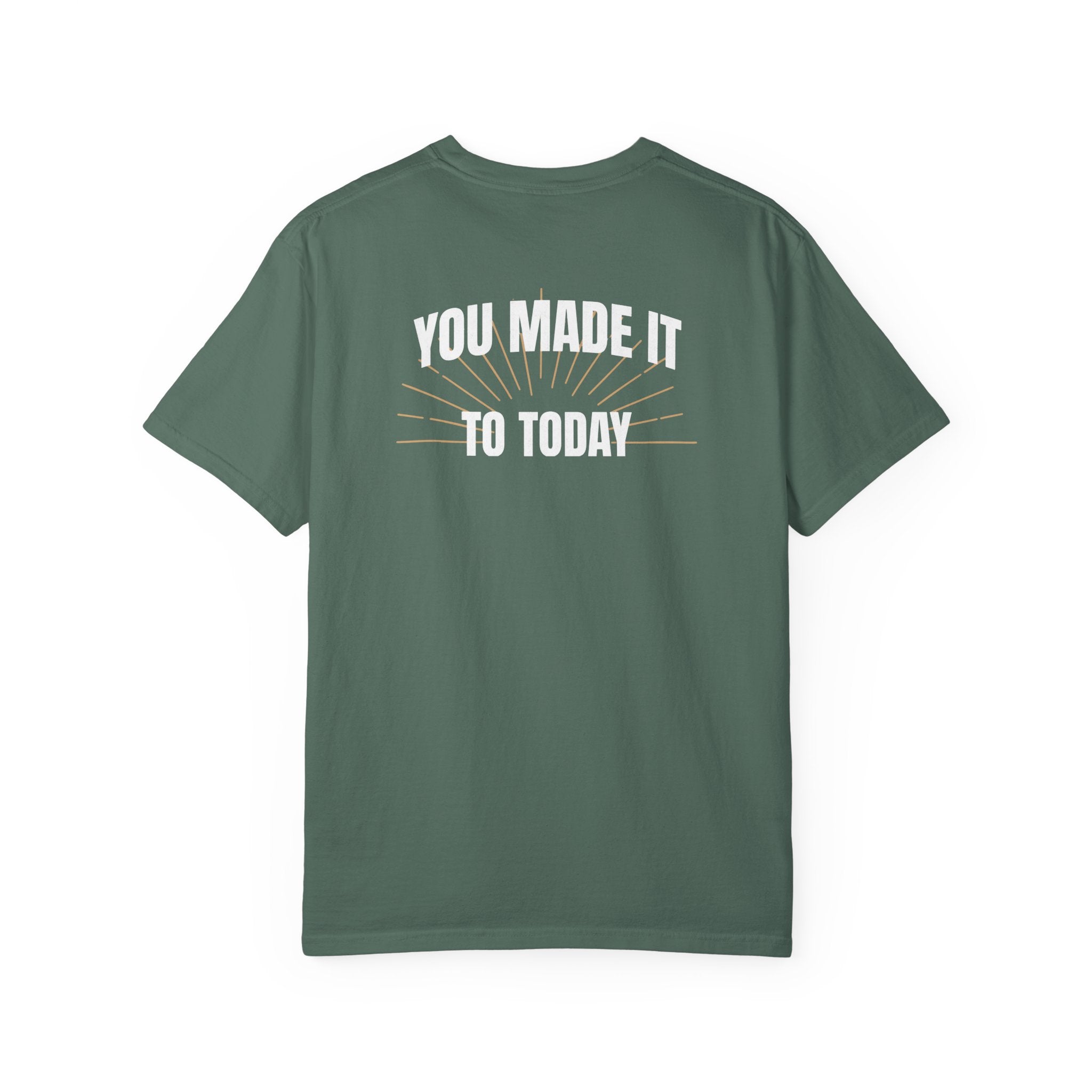Encouragement Shirt for Patients, You Made It to Today Tee, Hospital and Chemo Care Gift, Comfort Colors Back Print Nurse Shirt