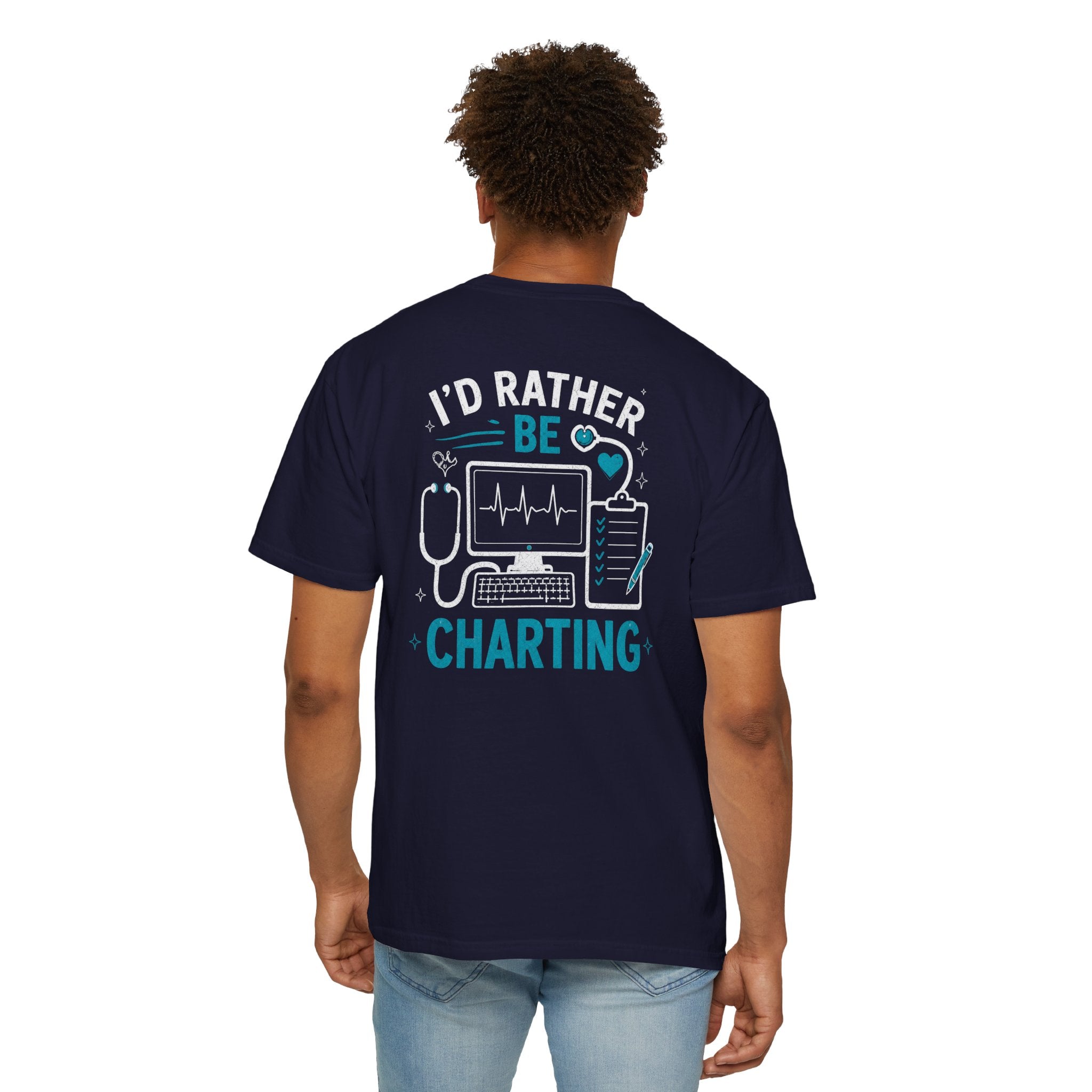 Nurse T-Shirt — "I'd Rather Be Charting" Funny Unisex Heavyweight Garment-Dyed Tee for RNs & Nursing Students