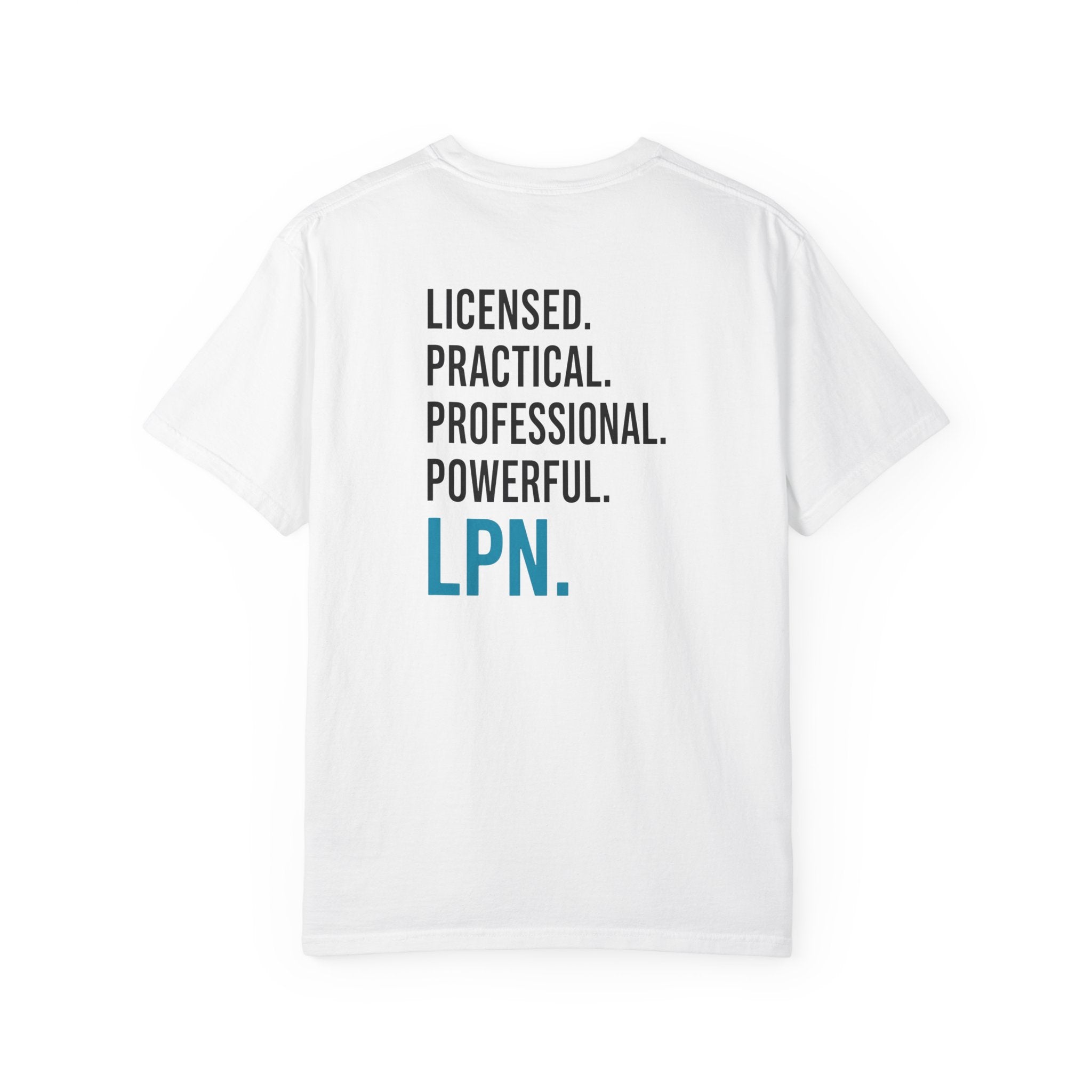 LPN T-Shirt — "Licensed. Practical. Professional. Powerful." LPN Pride Unisex Heavyweight Garment-Dyed Tee & Gift