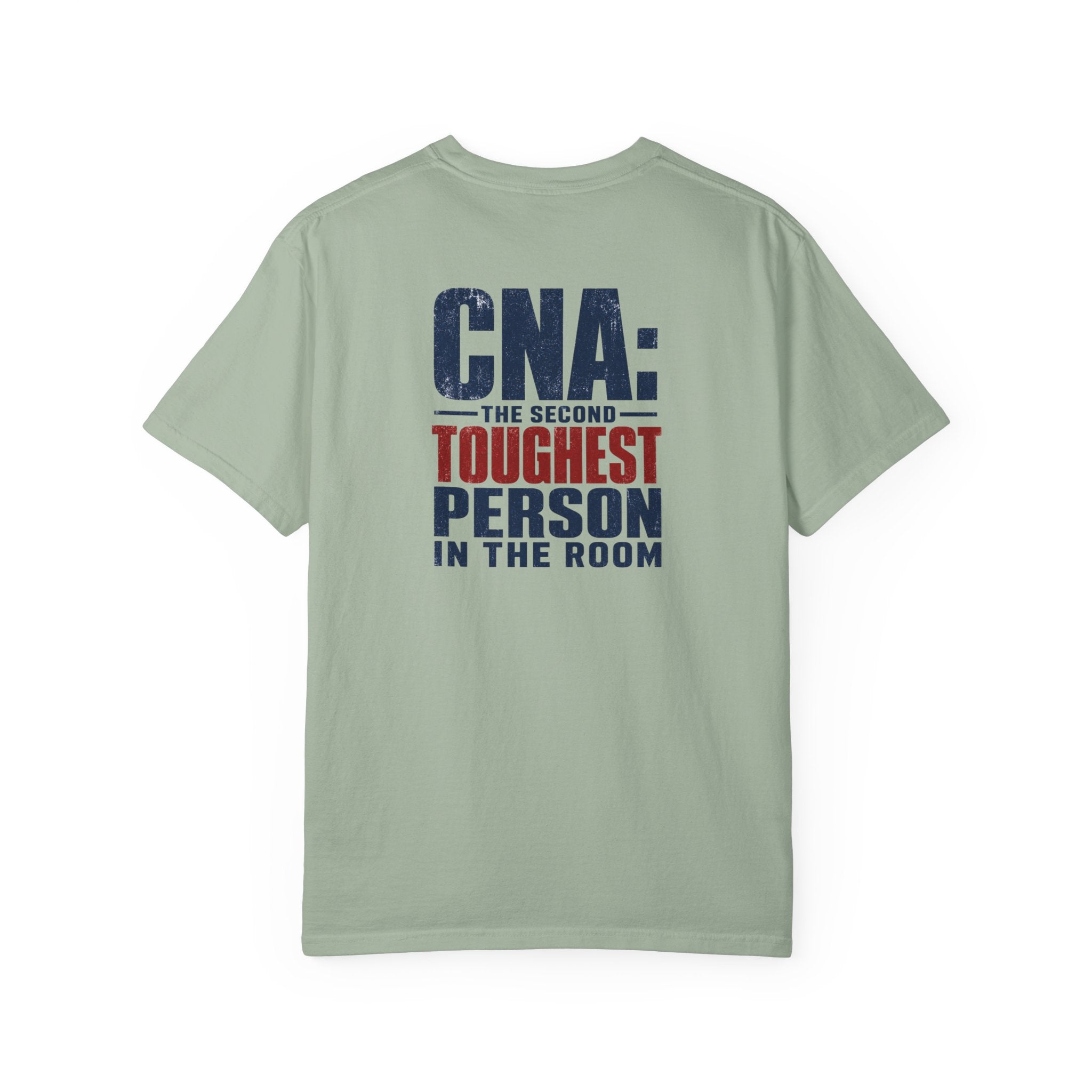 CNA Shirt, Second Toughest Person in the Room Tee, Back Print Nursing Assistant Gift, Comfort Colors CNA Appreciation Tee