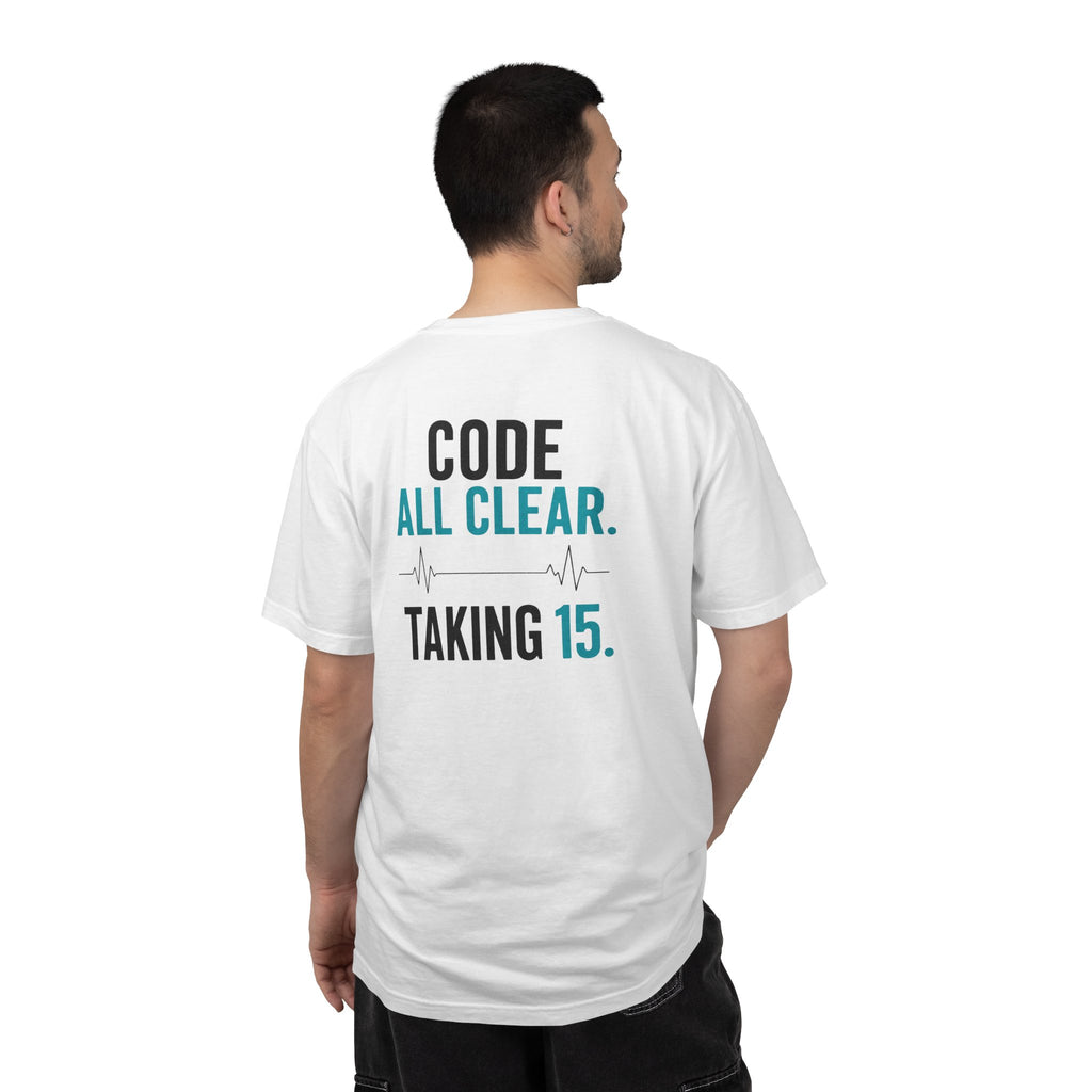 Nurse T-Shirt — "Code All Clear. Taking 15." Funny Unisex Heavyweight Garment-Dyed Tee for RNs & CNAs