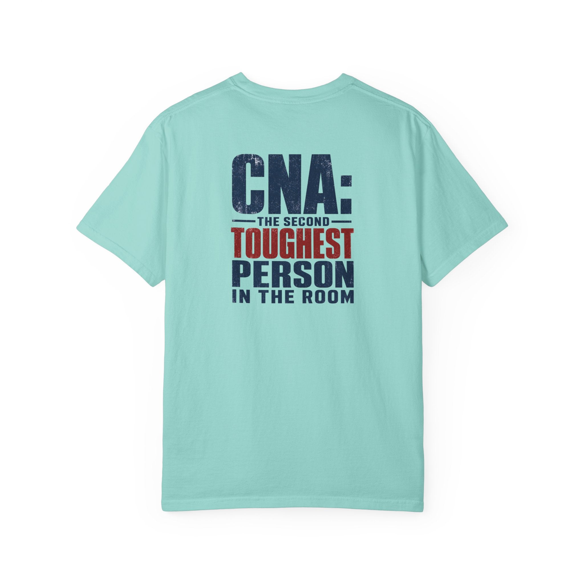 CNA Shirt, Second Toughest Person in the Room Tee, Back Print Nursing Assistant Gift, Comfort Colors CNA Appreciation Tee