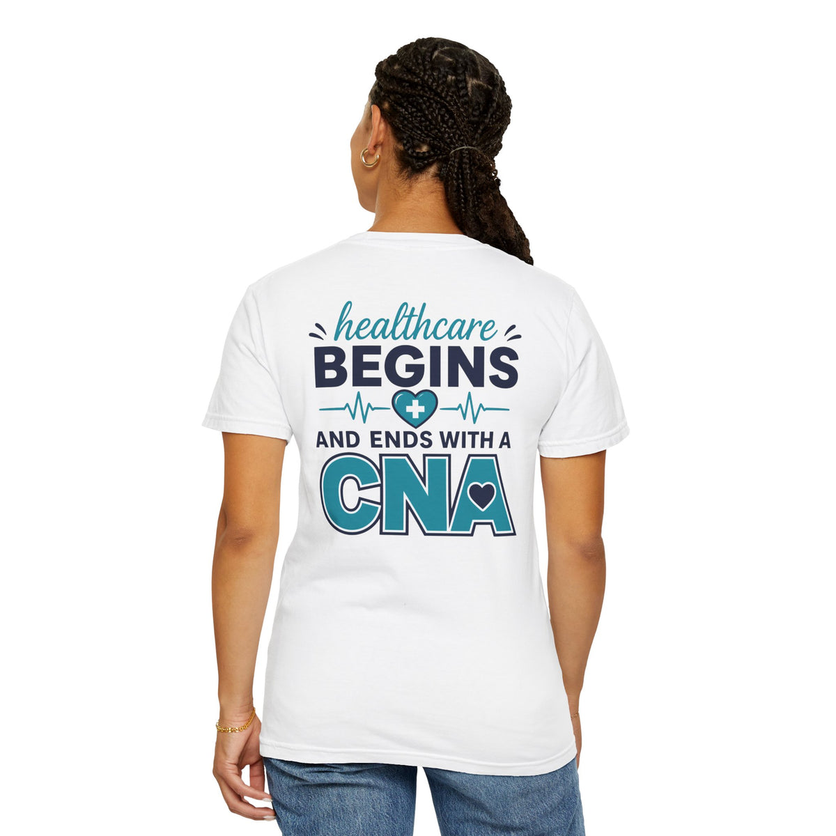 CNA T-Shirt — "Healthcare Begins and Ends With a CNA" | CNA Pride Unisex Heavyweight Garment-Dyed Tee & Gift